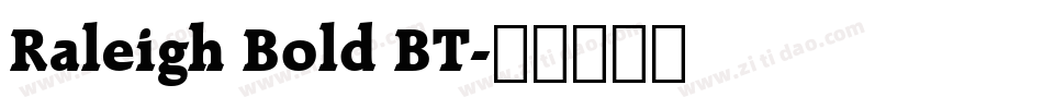Raleigh Bold BT字体转换
